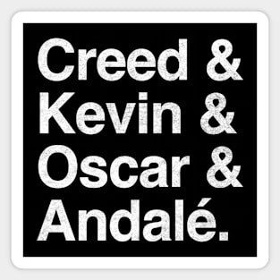 Creed & Kevin & Oscar & Andale Magnet